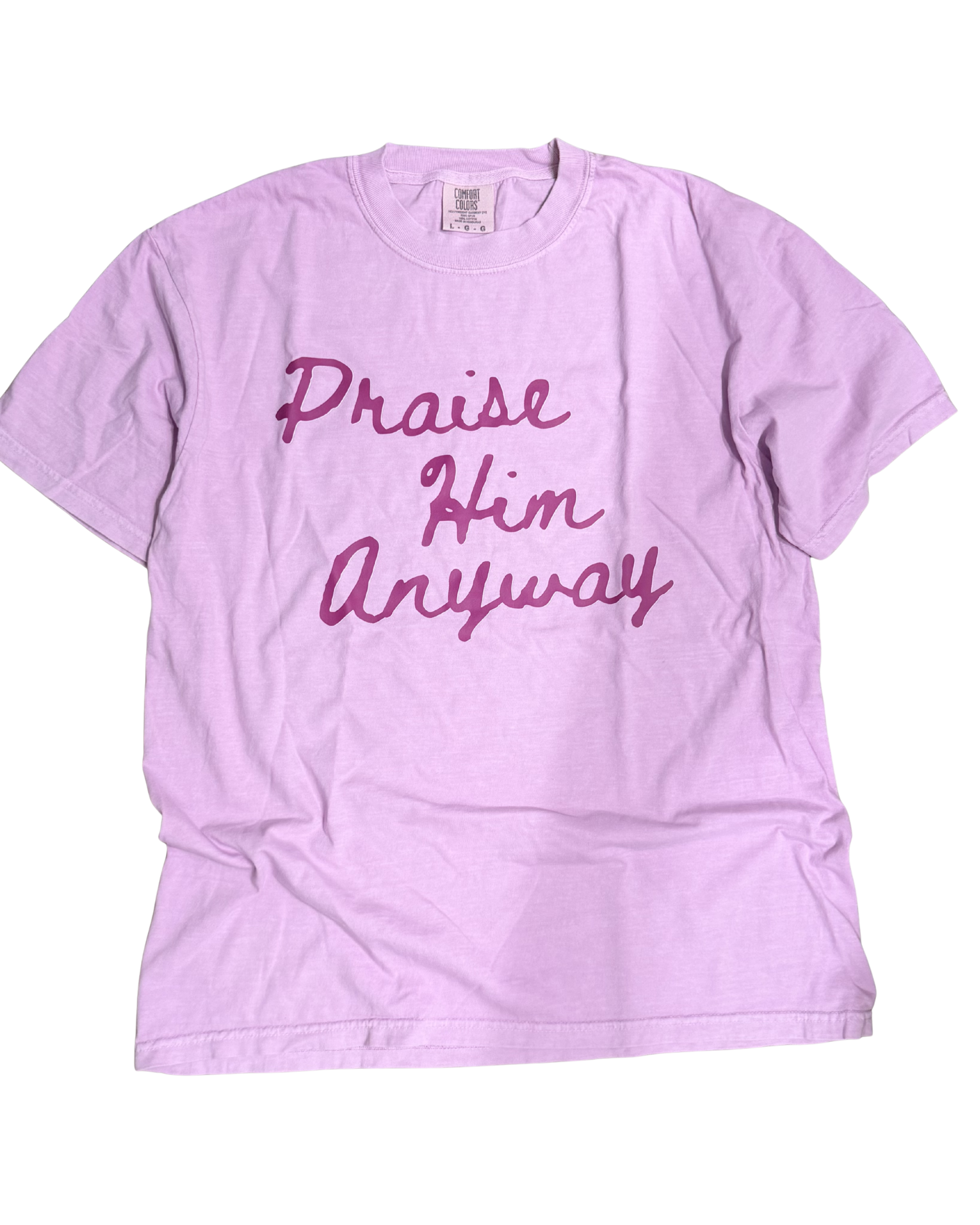 OG Praise Him Anyway! tee
