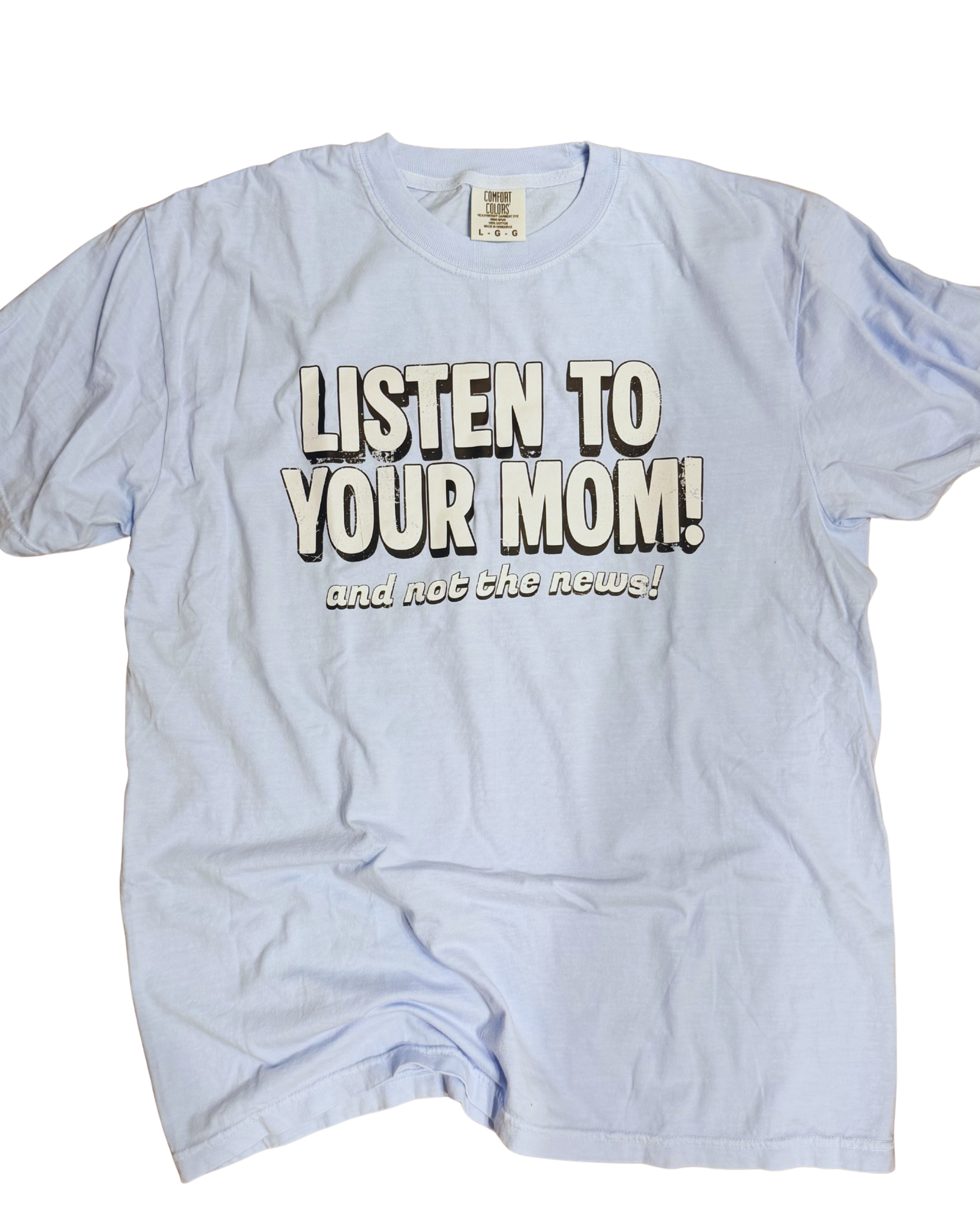 OG Listen to Mom! tee